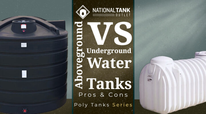 Poly Tanks | Aboveground vs Underground Water Tanks