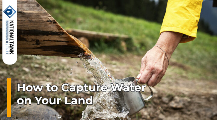 How to Capture Water on Your Land