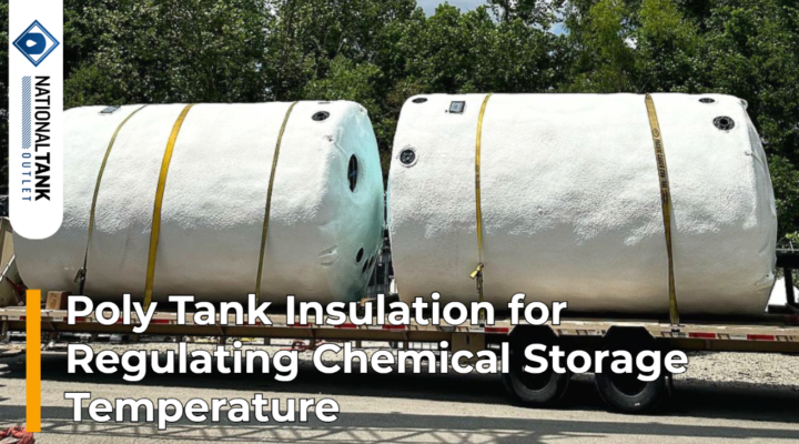 Poly Tank Insulation for Regulating Chemical Storage Temperature