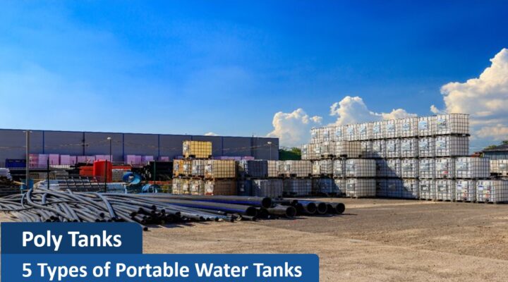 Poly Tanks | 5 Types of Portable Water Tanks