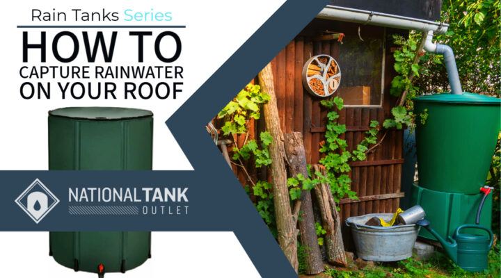 Rain Tanks | How to Capture Rainwater on Your Roof