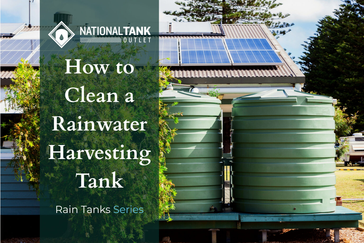 Rain Tanks How to Clean a Rainwater Harvesting Tank