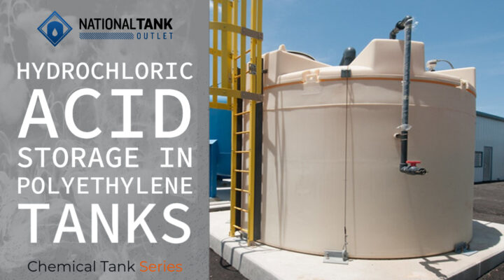 Chemical Tanks | Proper Hydrochloric Acid Storage in Polyethylene Tanks