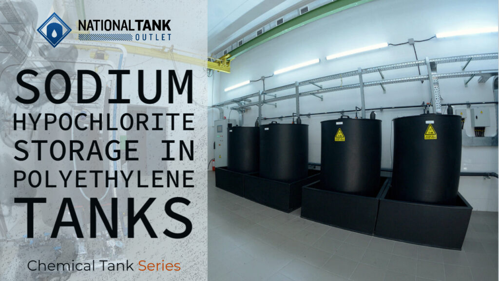 Proper Sodium Hypochlorite Storage in Polyethylene Tanks