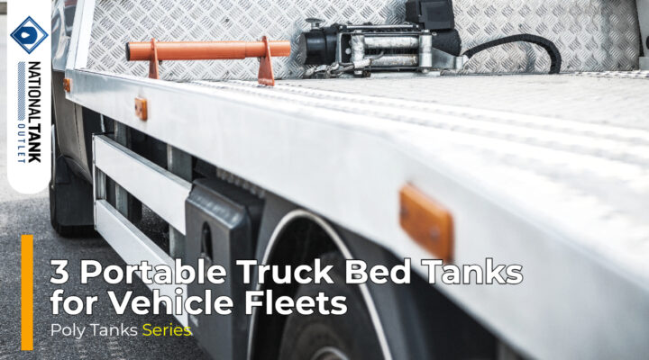 Poly Tanks | 3 Portable Truck Bed Tanks for Vehicle Fleets