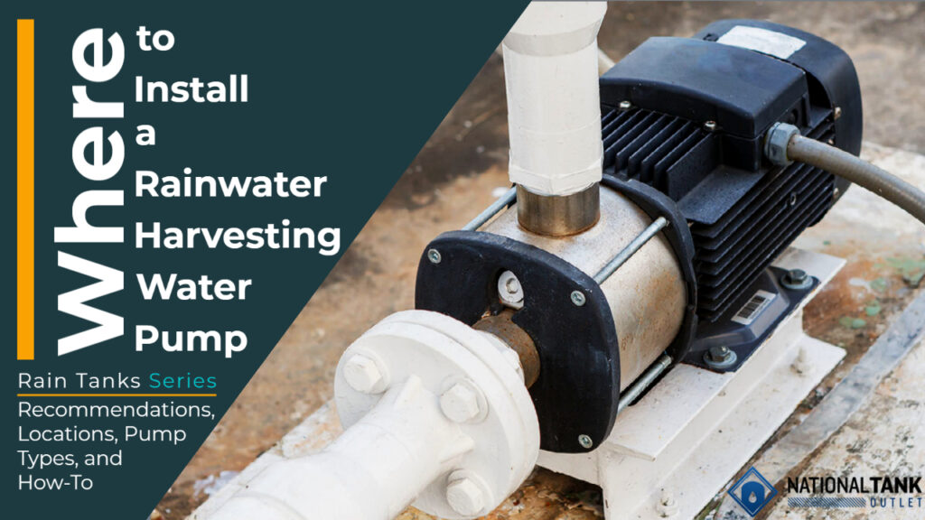 Rain Tanks Where to Install a Rainwater Harvesting Water Pump