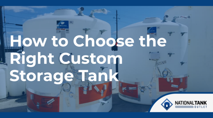 How to Choose the Right Custom Storage Tank System